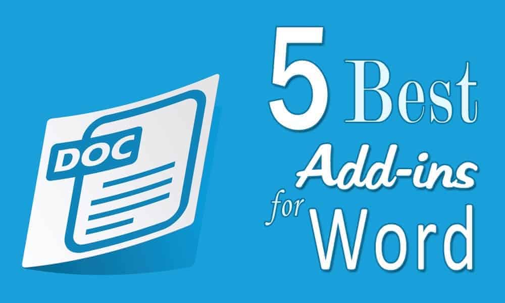 5 Best Microsoft Word Add-Ins Every Writer Should Use