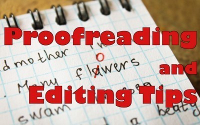 3 Proofreading and Editing Tips for Writers