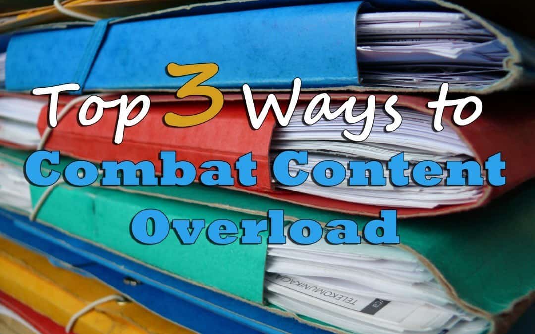 Top Ways To Combat Content Overload