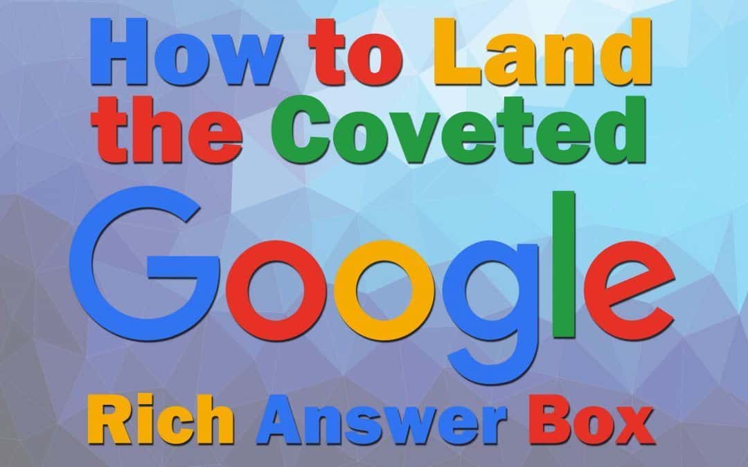 How To Land the Coveted Google Rich Answer Box