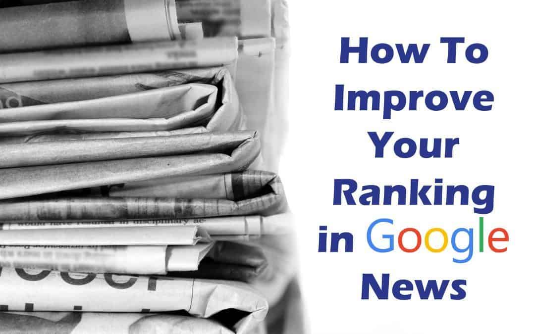 How To Improve Your Ranking in Google News and Why You Should Care