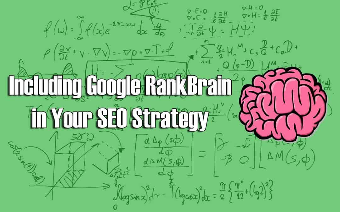 Including Google RankBrain in Your SEO Strategy