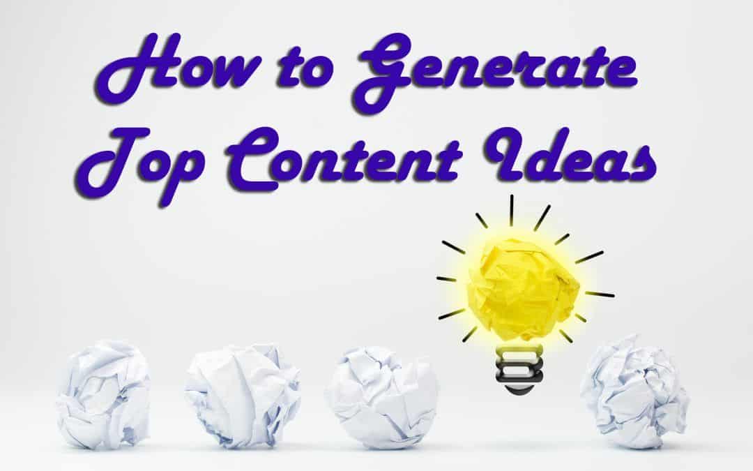 How To Generate Top Content Ideas Week After Week