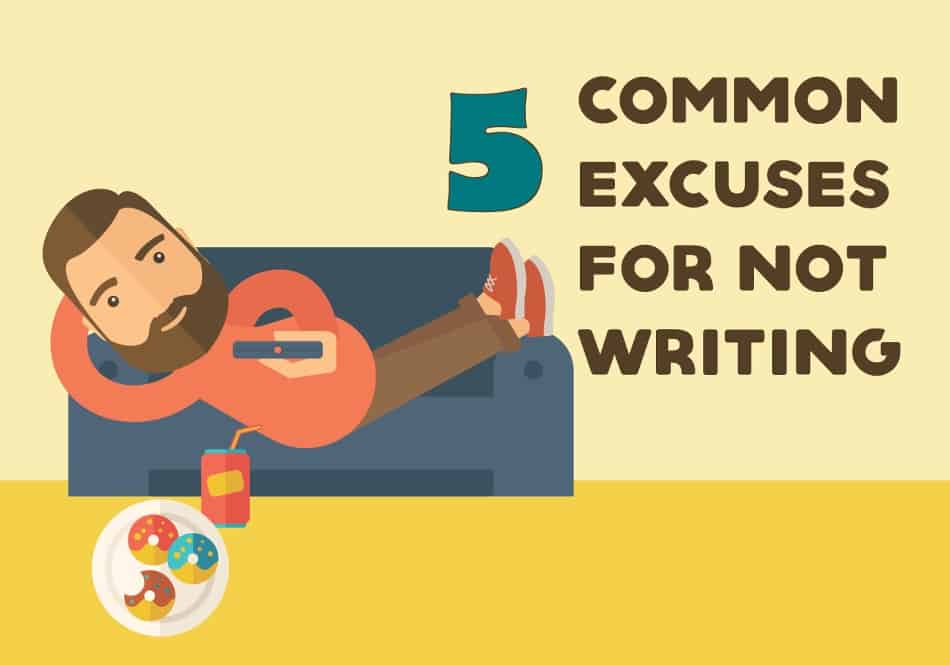 5 Common Excuses for Not Writing