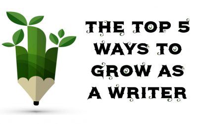 The Top 5 Ways To Grow As a Writer