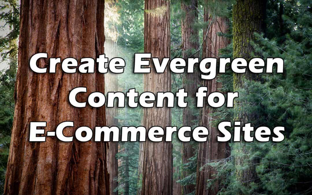 6 Ideas for Great Evergreen Content on E-commerce Sites