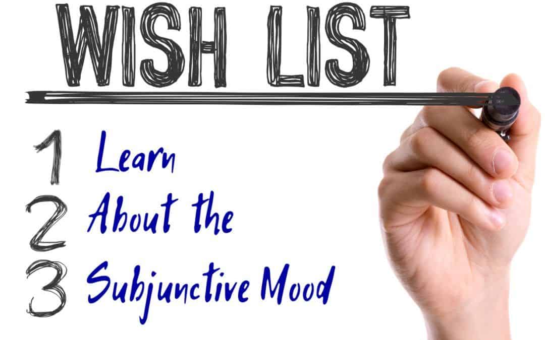 What Is the Subjunctive Mood?