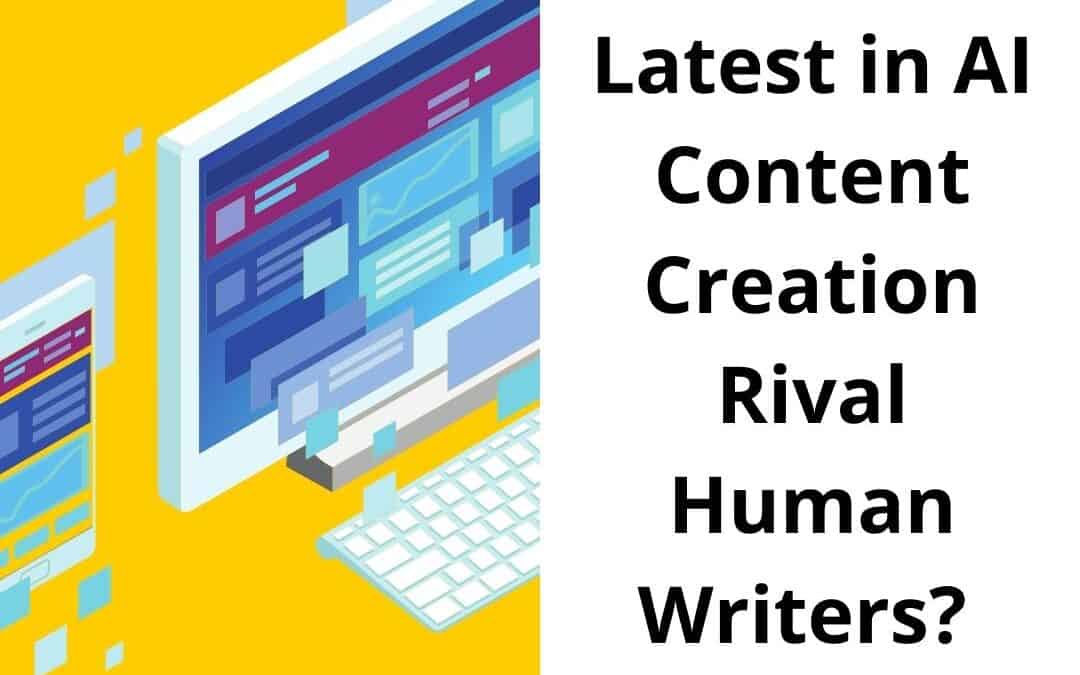 Can the Latest in AI Content Creation Rival Human Writers?